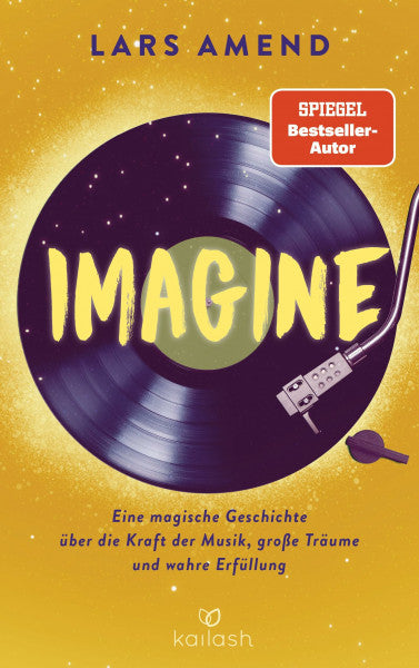 Amend, Lars Imagine: Eine magische Geschichte über die Kraft der Musik, große Träume und wahre Erfüllung