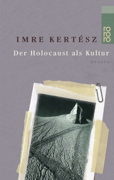 Kertész, Imre Eine Gedankenlänge Stille, während das Erschießungskommando neu lädt: Essays