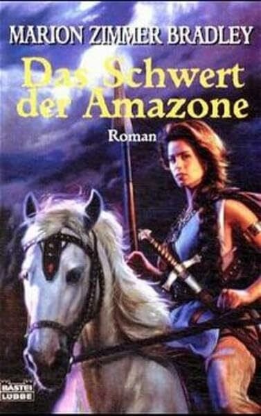 Marion Zimmer Bradley Das Schwert der Amazone (Fantasy. Bastei Lübbe Taschenbücher)