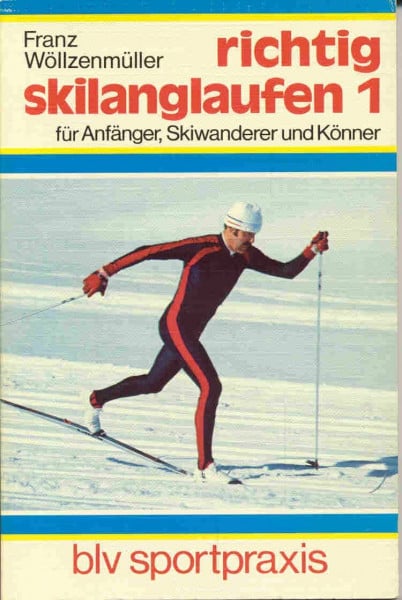 unbekannt Richtig skilanglaufen I. Für Anfänger, Skiwanderer und Könner