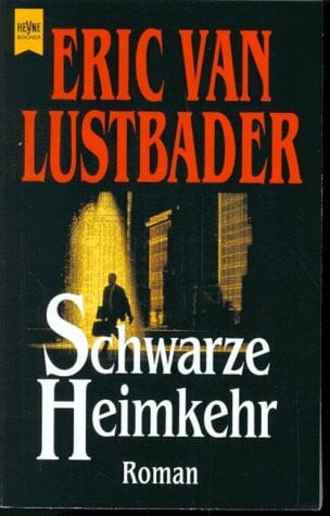 Lustbader, Eric Van Schwarze Heimkehr: Roman.