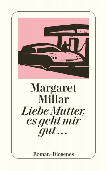 Millar, Margaret Liebe Mutter, es geht mir gut…: Roman (detebe)