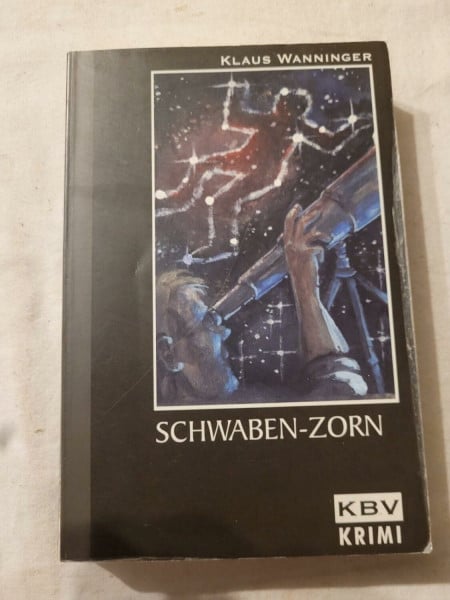 Wanninger, Klaus Schwaben-Zorn: Kommissar Braigs sechster Fall