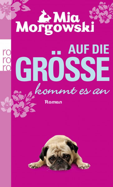 Morgowski, Mia Auf die Größe kommt es an: Roman. Originalausgabe