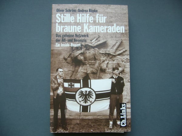 Schröm, Oliver Stille Hilfe für braune Kameraden: Das geheime Netzwerk der Alt- und Neonazis