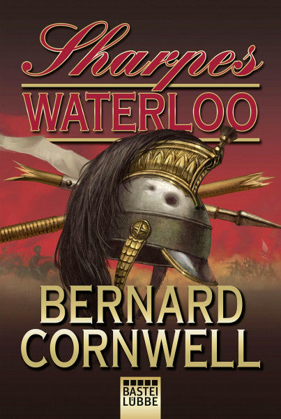 Cornwell, Bernard Sharpes Waterloo: Richard Sharpe und der Waterloo-Feldzug vom 15. Juni bis 18. Juni 1815 (Sharpe-Serie, Band 20)