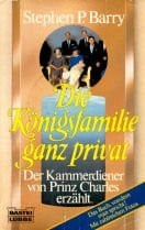 Barry, Stephen P Die Königsfamilie ganz privat (Allgemeine Reihe. Bastei Lübbe Taschenbücher)