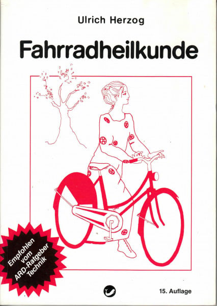 Ulrich Herzog Fahrradheilkunde.Ein Reparaturhandbuch für Velocipedfahrer