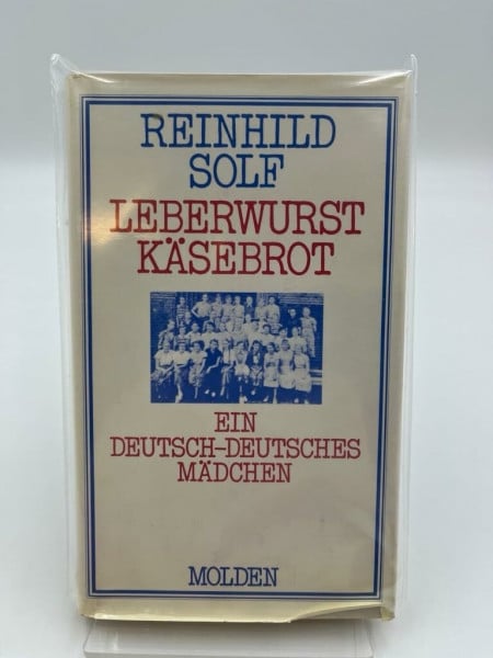 Solf, Reinhild Leberwurst. Käsebrot. Ein deutsch-deutsches Mädchen