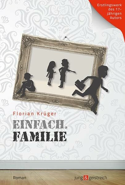 Florian Krüger Einfach.Familie: Roman