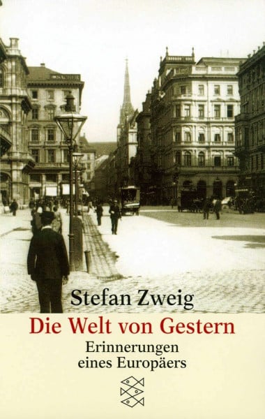 Zweig, Stefan Die Welt von Gestern. Erinnerungen eines Europäers.