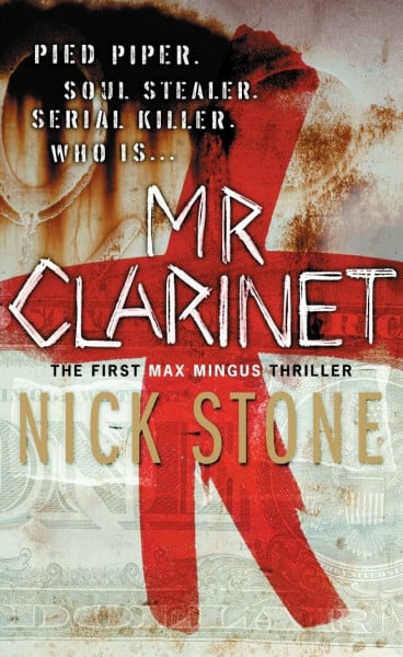 Stone, Nick Mr Clarinet: The First Max Mingus Thriller. Winner of the Ian Fleming Steel Dagger 2006