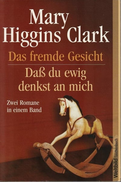 Mary Higgins Clark Das fremde Gesicht / Daß du ewig denkst an mich (Zwei Romane in einem Band)
