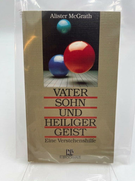 McGrath, Alister Vater, Sohn und Heiliger Geist: Eine Verstehenshilfe (RBtaschenbücher)