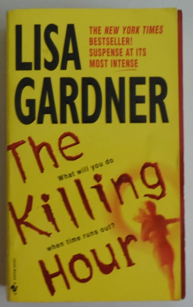 Gardner, Lisa The Killing Hour