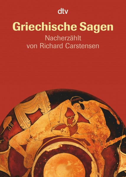 Carstensen, Richard Griechische Sagen: Die schönsten Sagen des klassischen Altertums von Gustav Schwab (Antike Sagen-Serie, Band 2)
