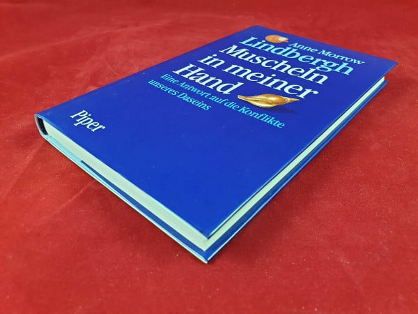 Anne Morrow Lindbergh Muscheln in meiner Hand: Eine Antwort auf die Konflikte unseres Daseins