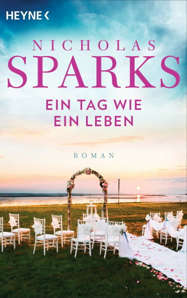Sparks, Nicholas Ein Tag wie ein Leben: Roman
