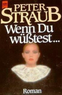 Straub, Peter Wenn Du wüßtest . . .
