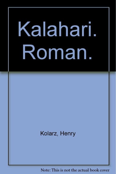 Kolarz, Henry Kalahari: Roman