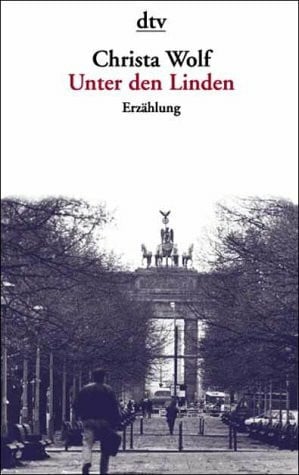 Wolf, Christa Unter den Linden: Erzählung (dtv Unterhaltung)