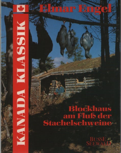 Elmar Engel Blockhaus am Fluß der Stachelschweine