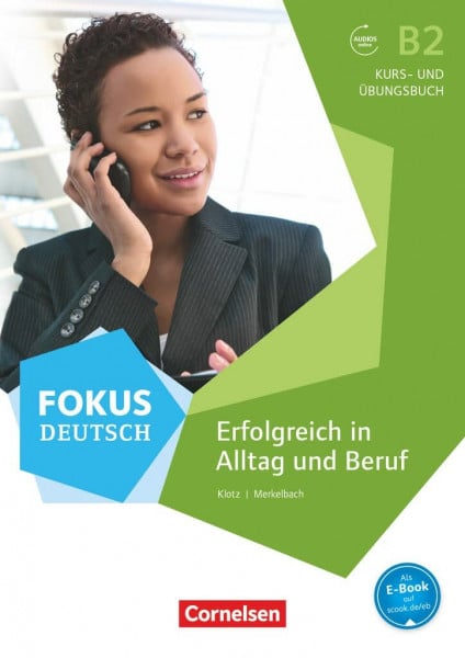 Merkelbach, Matthias Fokus Deutsch: B2 - Erfolgreich in Alltag und Beruf: Kurs- und Übungsbuch mit interaktiven Übungen: Erfolgreich in Alltag und Beruf - Kurs- und ... (Fokus Deutsch, Allgemeine Ausgabe, B2)