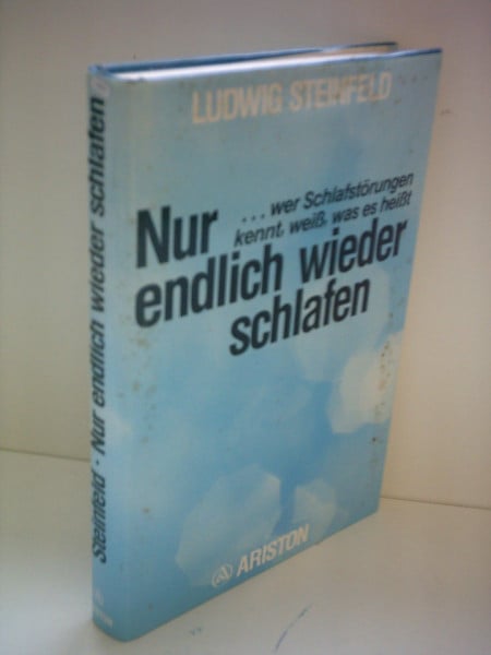 Steinfeld, Ludwig Nur (wer Schlafstörungen kennt, weiß, was es heißt) endlich wieder schlafen