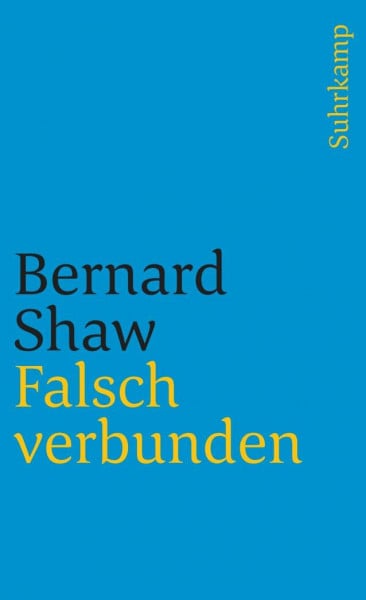 Shaw, George Bernard Gesammelte Stücke in Einzelausgaben. 15 Bände: Band 9: Falsch verbunden (suhrkamp taschenbuch)