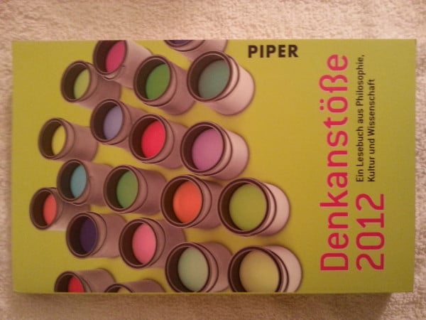 Göttermann, Lilo Denkanstöße 2012: Ein Lesebuch aus Philosophie, Kultur und Wissenschaft (Piper Taschenbuch, Band 26476)