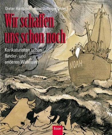 Hanitzsch, Dieter [Hrsg.] Wir schaffen uns schon noch. Karikaturisten sehen Rinder- und anderen Wahnsinn