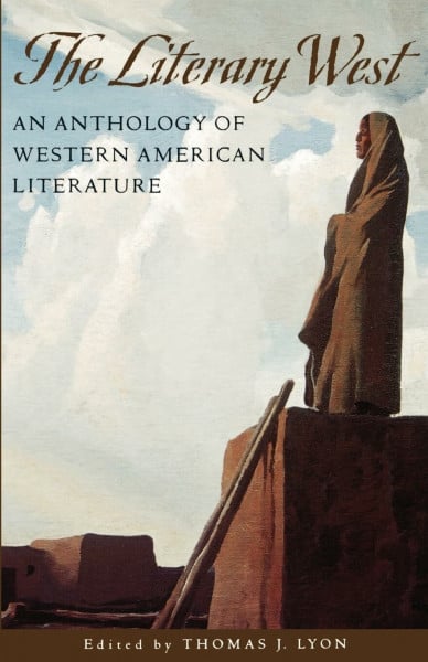Lyon, Thomas J. The Literary West: An Anthology of Western American Literature