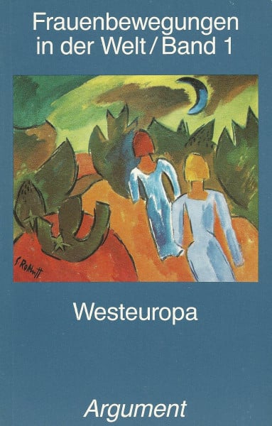 Autonome Frauenredaktion Frauenbewegungen in der Welt: Westeuropa (Argument Sonderband: Neue Folge)