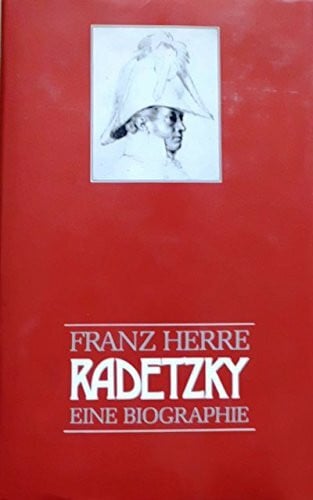 Herre, Franz Radetzky: Eine Biographie