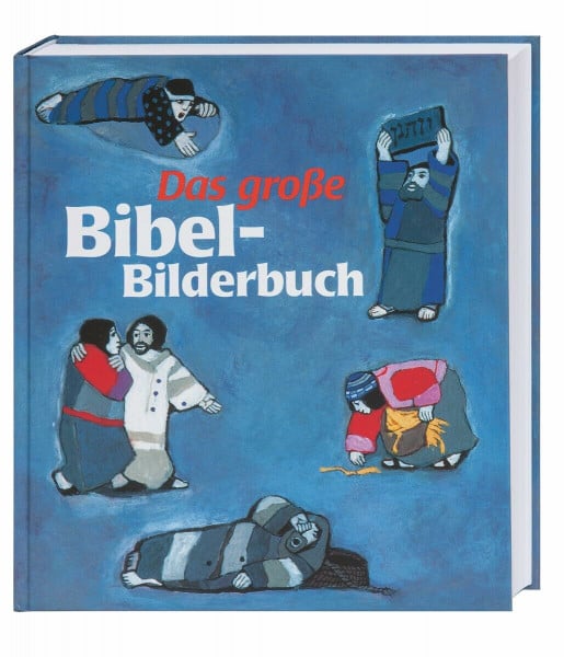 Kees de Kort Das grosse Bibel-Bilderbuch: 28 biblische Geschichten: Alle Geschichten aus der Reihe 'Was uns die Bibel erzählt' in einem Band