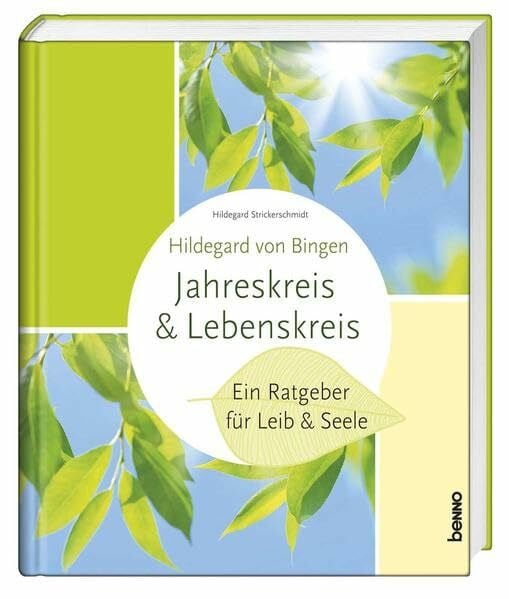 Strickerschmidt, Hildegard Hildegard von Bingen - Lebenskreis & Jahreskreis: Ein Ratgeber für Leib & Seele