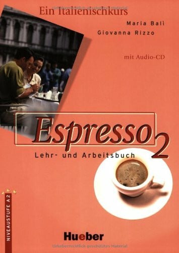 Balì, Maria Espresso 2. Ein Italtienischkurs: Espresso, Bd.2, Lehr- und Arbeitsbuch, m. Audio-CD