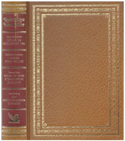 Rainer Erler Reader's Digest Auswahlbücher: König im goldenen Tal / Unser John Willie/ Reise in eine strahlende Zukunft / Ein mörderischer Sommer