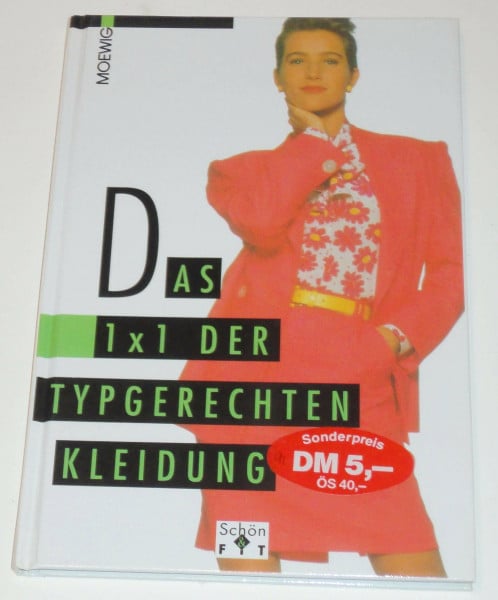 unbekannt Das 1 x 1 der typgerechten Kleidung.