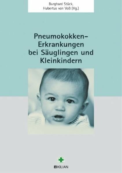 Stück, Burghard Pneumokokken-Erkrankungen bei Säuglingen und Kleinkindern (Fachpublikationen)
