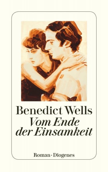 Wells, Benedict Vom Ende der Einsamkeit: Roman (detebe)