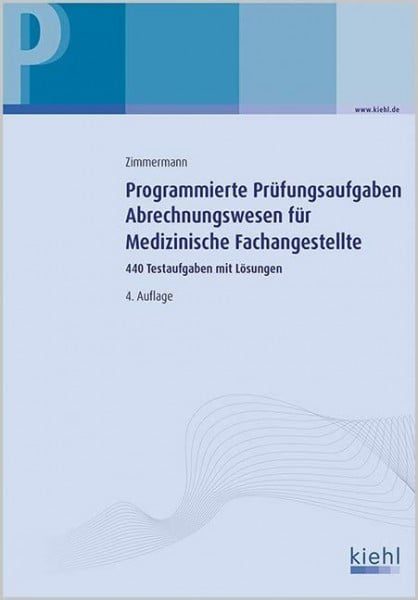 Zimmermann, Elke Abrechnungswesen für Medizinische Fachangestellte: 440 Testaufgaben mit Lösungen.
