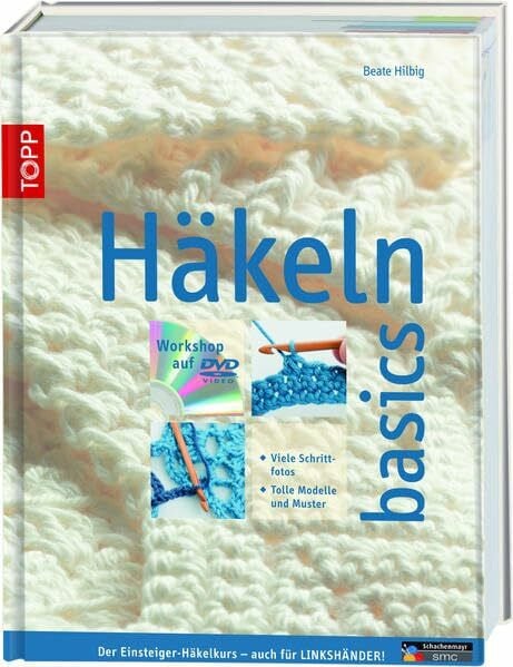 Hilbig, Beate Häkeln basics: Mit Kurs für Linkshänder!