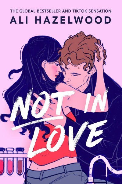 Hazelwood, Ali Not in Love: From the bestselling author of The Love Hypothesis (Not in Love, 1)