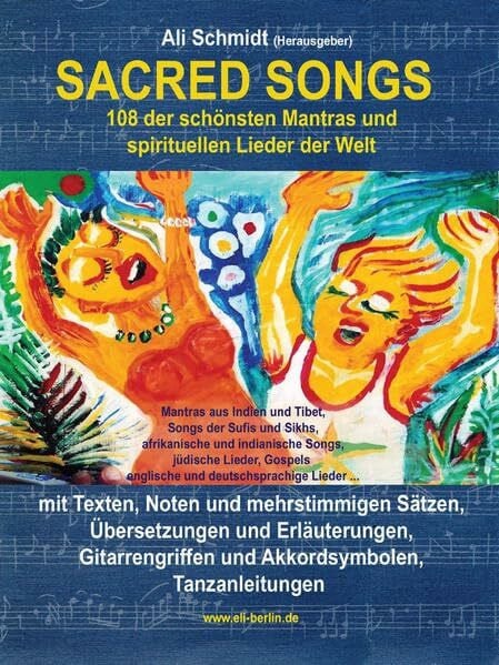 Ali Schmidt Sacred Songs: 108 der schönsten Mantras und spirituellen Lieder der Welt