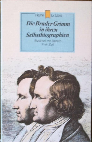 Grimm Jacob Wilhelm Grimm und Manfred Kluge Die Brüder Grimm in ihren Selbstbiographien.
