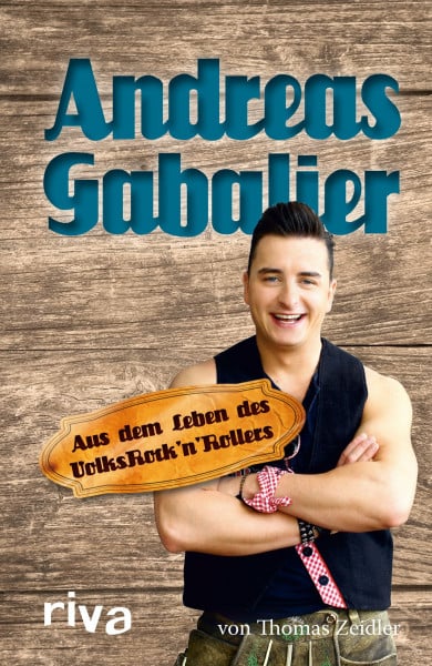 Zeidler, Thomas Andreas Gabalier: Aus dem Leben des Volksrock'n'Rollers