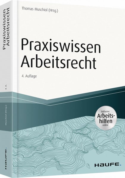 Muschiol, Thomas Praxiswissen Arbeitsrecht - inkl. Arbeitshilfen online: Inklusive Arbeitshilfen online (Haufe Fachbuch)