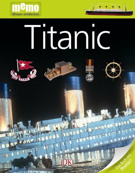 Adams, Simon memo Wissen entdecken. Titanic: Das Buch mit Poster!