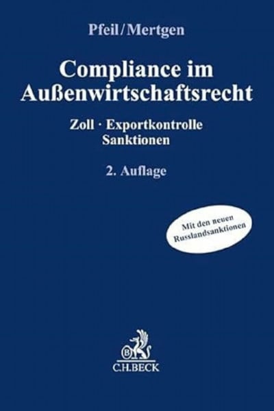 Pfeil, Julia Compliance im Außenwirtschaftsrecht: Zoll, Exportkontrolle, Sanktionen (Compliance für die Praxis)